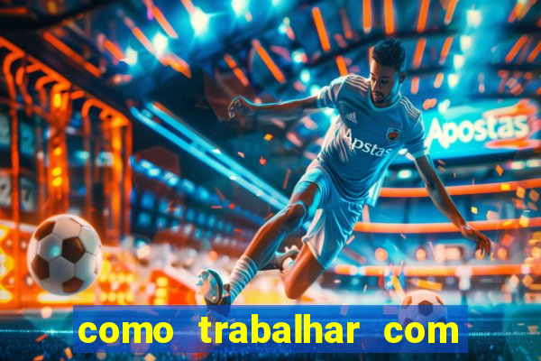 como trabalhar com jogos de aposta